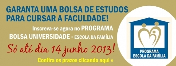 Inscrições para PROGRAMA BOLSA UNIVERSIDADE - Escola da Família