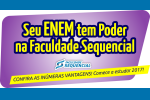 Seu ENEM tem poder na Faculdade Sequencial