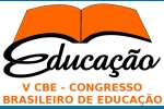 V CONGRESSO BRASILEIRO DE EDUCAÇÃO